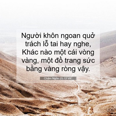 Picture 07 - Châm Ngôn 25:12 VIE - Người khôn ngoan quở trách lỗ tai hay - Bible Verse Picture