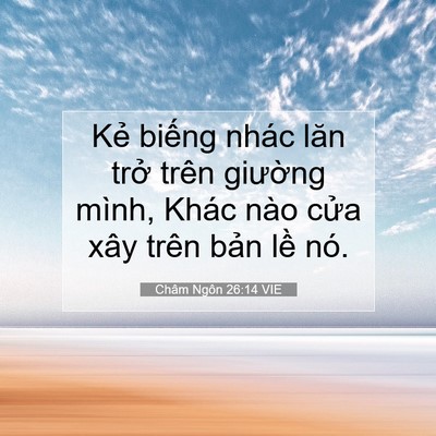 Picture 07 - Châm Ngôn 26:14 VIE - Kẻ biếng nhác lăn trở trên giường - Bible Verse Picture