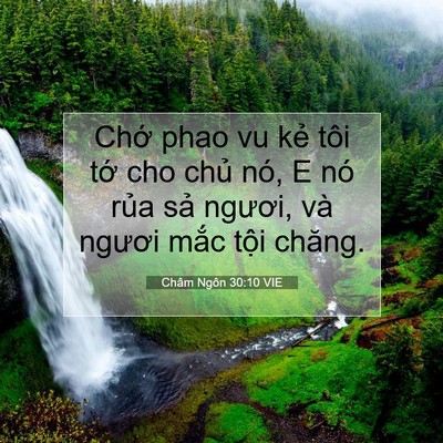 Picture 07 - Châm Ngôn 30:10 VIE - Chớ phao vu kẻ tôi tớ cho chủ nó, E nó - Bible Verse Picture