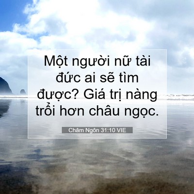 Picture 07 - Châm Ngôn 31:10 VIE - Một người nữ tài đức ai sẽ tìm - Bible Verse Picture