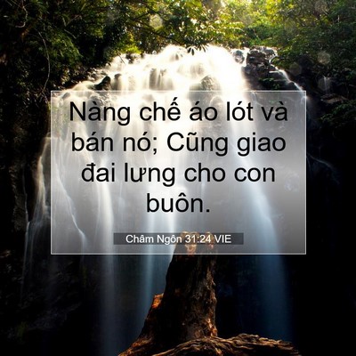 Picture 07 - Châm Ngôn 31:24 VIE - Nàng chế áo lót và bán nó; Cũng giao - Bible Verse Picture