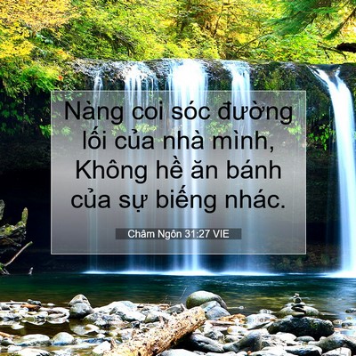 Picture 07 - Châm Ngôn 31:27 VIE - Nàng coi sóc đường lối của nhà mình, - Bible Verse Picture