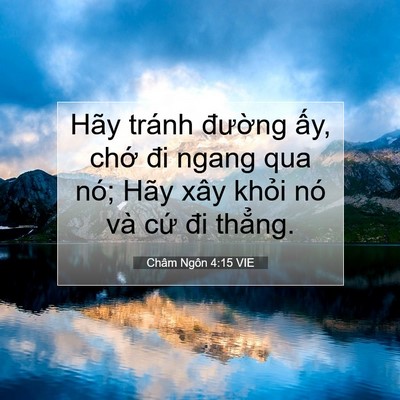 Picture 07 - Châm Ngôn 4:15 VIE - Hãy tránh đường ấy, chớ đi ngang qua - Bible Verse Picture
