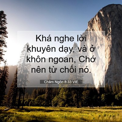 Picture 07 - Châm Ngôn 8:33 VIE - Khá nghe lời khuyên dạy, và ở khôn - Bible Verse Picture