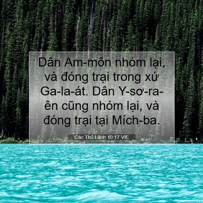 Picture 07 - Các Thủ Lãnh 10:17 VIE - Dân Am-môn nhóm lại, và đóng trại trong - Bible Verse Picture