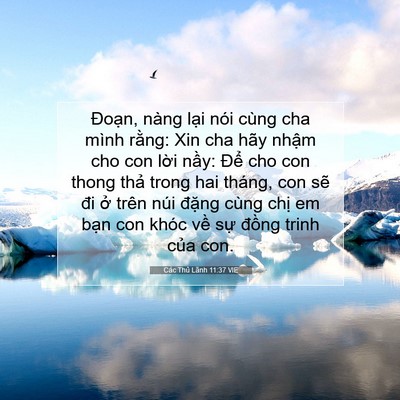 Picture 07 - Các Thủ Lãnh 11:37 VIE - Đoạn, nàng lại nói cùng cha mình rằng: - Bible Verse Picture