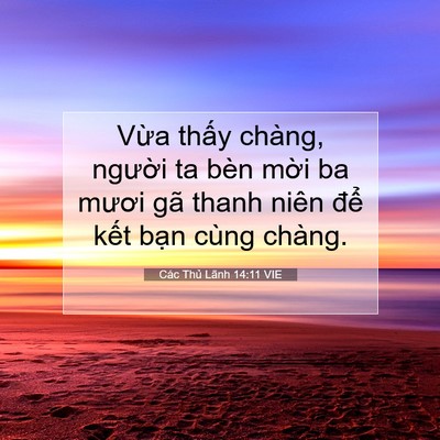 Picture 07 - Các Thủ Lãnh 14:11 VIE - Vừa thấy chàng, người ta bèn mời ba - Bible Verse Picture