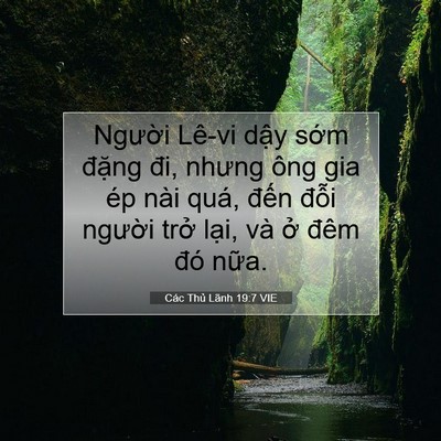 Picture 07 - Các Thủ Lãnh 19:7 VIE - Người Lê-vi dậy sớm đặng đi, nhưng - Bible Verse Picture
