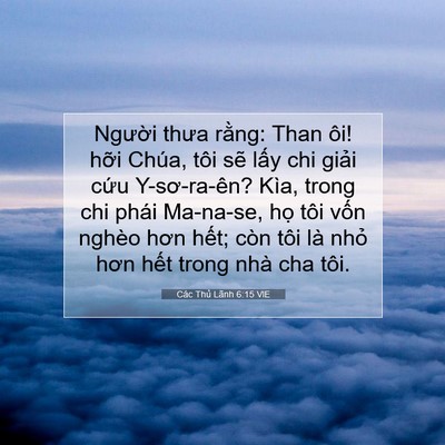 Picture 07 - Các Thủ Lãnh 6:15 VIE - Người thưa rằng: Than ôi! hỡi Chúa, - Bible Verse Picture