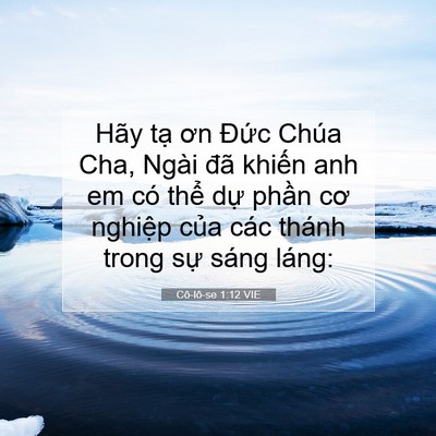 Picture 07 - Cô-lô-se 1:12 VIE - Hãy tạ ơn Đức Chúa Cha, Ngài đã - Bible Verse Picture