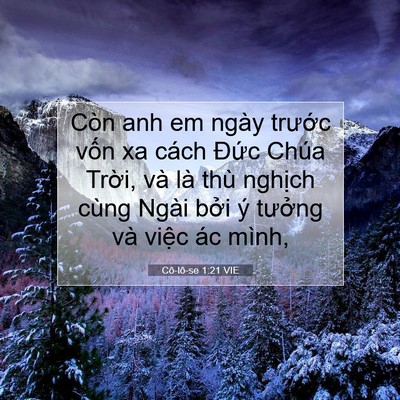 Picture 07 - Cô-lô-se 1:21 VIE - Còn anh em ngày trước vốn xa cách Đức - Bible Verse Picture