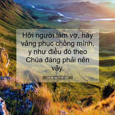 Picture 07 - Cô-lô-se 3:18 VIE - Hỡi người làm vợ, hãy vâng phục - Bible Verse Picture
