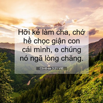 Picture 07 - Cô-lô-se 3:21 VIE - Hỡi kẻ làm cha, chớ hề chọc giận con - Bible Verse Picture