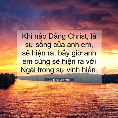 Picture 07 - Cô-lô-se 3:4 VIE - Khi nào Đấng Christ, là sự sống của - Bible Verse Picture