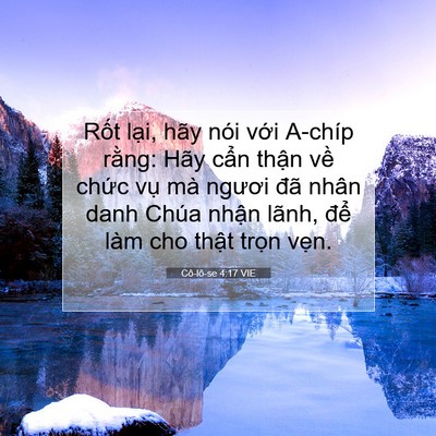 Picture 07 - Cô-lô-se 4:17 VIE - Rốt lại, hãy nói với A-chíp rằng: Hãy - Bible Verse Picture