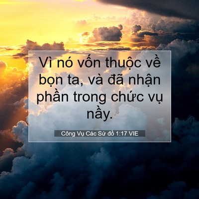 Picture 07 - Công Vụ Các Sứ đồ 1:17 VIE - Vì nó vốn thuộc về bọn ta, và đã - Bible Verse Picture