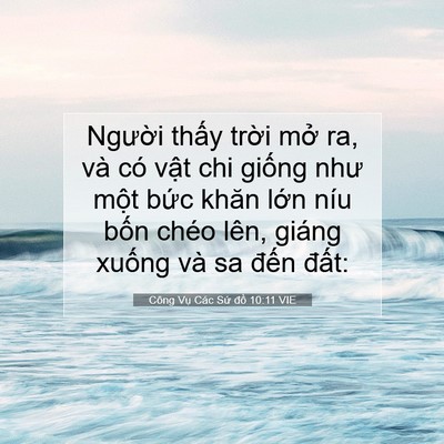 Picture 07 - Công Vụ Các Sứ đồ 10:11 VIE - Người thấy trời mở ra, và có vật chi - Bible Verse Picture