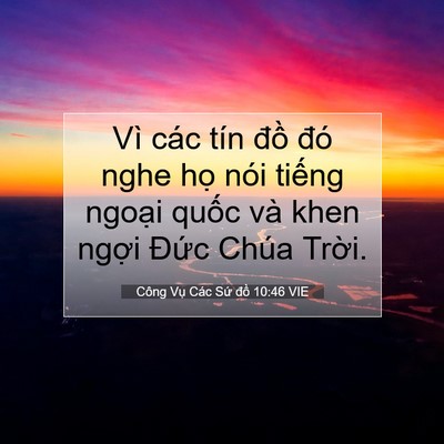 Picture 07 - Công Vụ Các Sứ đồ 10:46 VIE - Vì các tín đồ đó nghe họ nói tiếng - Bible Verse Picture