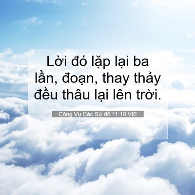 Picture 07 - Công Vụ Các Sứ đồ 11:10 VIE - Lời đó lặp lại ba lần, đoạn, thay - Bible Verse Picture