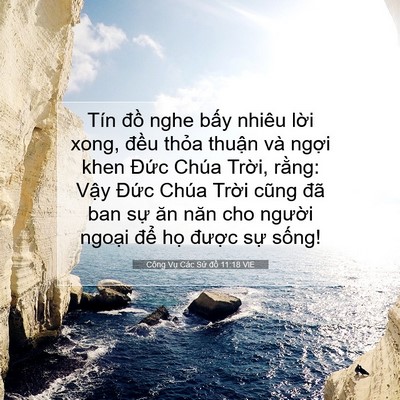 Picture 07 - Công Vụ Các Sứ đồ 11:18 VIE - Tín đồ nghe bấy nhiêu lời xong, đều - Bible Verse Picture