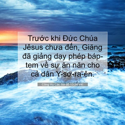 Picture 07 - Công Vụ Các Sứ đồ 13:24 VIE - Trước khi Đức Chúa Jêsus chưa đến, - Bible Verse Picture