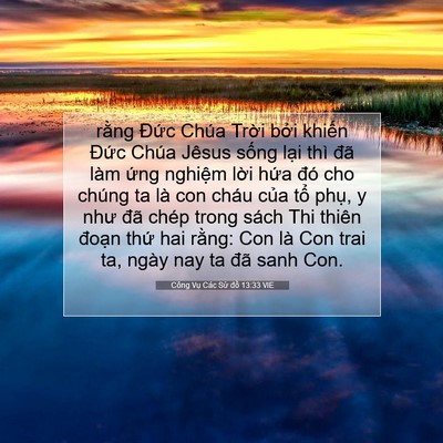 Picture 07 - Công Vụ Các Sứ đồ 13:33 VIE - rằng Đức Chúa Trời bởi khiến Đức - Bible Verse Picture