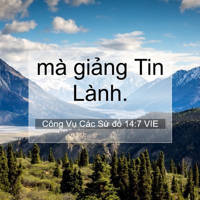 Picture 07 - Công Vụ Các Sứ đồ 14:7 VIE - mà giảng Tin - Bible Verse Picture