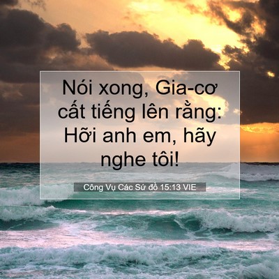 Picture 07 - Công Vụ Các Sứ đồ 15:13 VIE - Nói xong, Gia-cơ cất tiếng lên rằng: - Bible Verse Picture