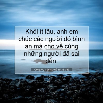 Picture 07 - Công Vụ Các Sứ đồ 15:33 VIE - Khỏi ít lâu, anh em chúc các người đó - Bible Verse Picture