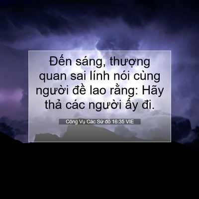 Picture 07 - Công Vụ Các Sứ đồ 16:35 VIE - Đến sáng, thượng quan sai lính nói cùng - Bible Verse Picture
