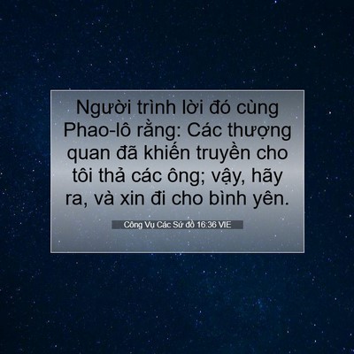 Picture 07 - Công Vụ Các Sứ đồ 16:36 VIE - Người trình lời đó cùng Phao-lô rằng: - Bible Verse Picture