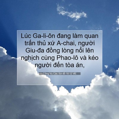 Picture 07 - Công Vụ Các Sứ đồ 18:12 VIE - Lúc Ga-li-ôn đang làm quan trấn thủ xứ - Bible Verse Picture