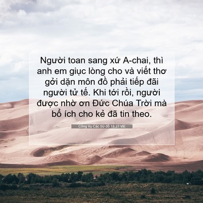 Picture 07 - Công Vụ Các Sứ đồ 18:27 VIE - Người toan sang xứ A-chai, thì anh em - Bible Verse Picture