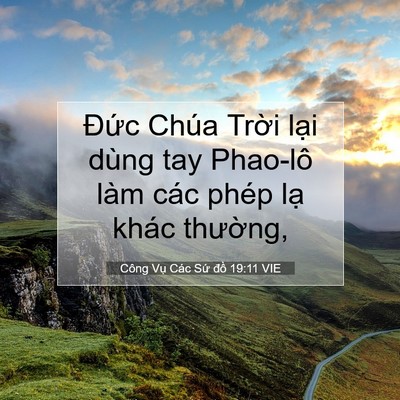 Picture 07 - Công Vụ Các Sứ đồ 19:11 VIE - Đức Chúa Trời lại dùng tay Phao-lô làm - Bible Verse Picture
