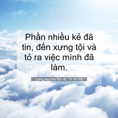 Picture 07 - Công Vụ Các Sứ đồ 19:18 VIE - Phần nhiều kẻ đã tin, đến xưng tội - Bible Verse Picture