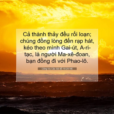 Picture 07 - Công Vụ Các Sứ đồ 19:29 VIE - Cả thành thảy đều rối loạn; chúng - Bible Verse Picture