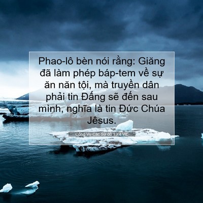Picture 07 - Công Vụ Các Sứ đồ 19:4 VIE - Phao-lô bèn nói rằng: Giăng đã làm phép - Bible Verse Picture