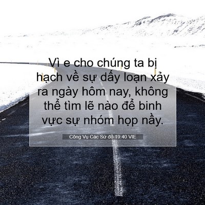 Picture 07 - Công Vụ Các Sứ đồ 19:40 VIE - Vì e cho chúng ta bị hạch về sự dấy - Bible Verse Picture