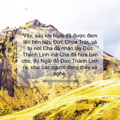 Picture 07 - Công Vụ Các Sứ đồ 2:33 VIE - Vậy, sau khi Ngài đã được đem lên bên - Bible Verse Picture