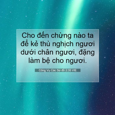 Picture 07 - Công Vụ Các Sứ đồ 2:35 VIE - Cho đến chừng nào ta để kẻ thù - Bible Verse Picture