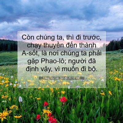 Picture 07 - Công Vụ Các Sứ đồ 20:13 VIE - Còn chúng ta, thì đi trước, chạy - Bible Verse Picture