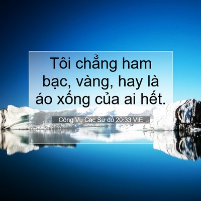 Picture 07 - Công Vụ Các Sứ đồ 20:33 VIE - Tôi chẳng ham bạc, vàng, hay là áo xống - Bible Verse Picture