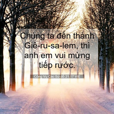 Picture 07 - Công Vụ Các Sứ đồ 21:17 VIE - Chúng ta đến thành Giê-ru-sa-lem, thì anh - Bible Verse Picture