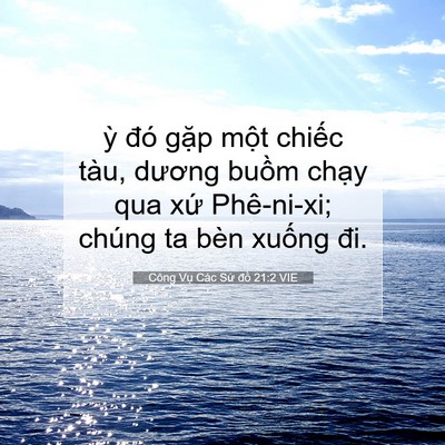 Picture 07 - Công Vụ Các Sứ đồ 21:2 VIE - ỳ đó gặp một chiếc tàu, dương buồm - Bible Verse Picture