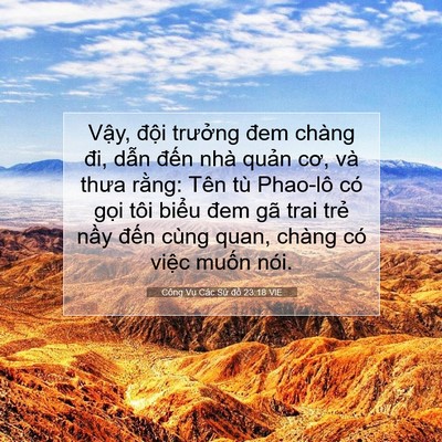 Picture 07 - Công Vụ Các Sứ đồ 23:18 VIE - Vậy, đội trưởng đem chàng đi, dẫn - Bible Verse Picture