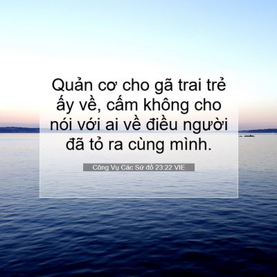 Picture 07 - Công Vụ Các Sứ đồ 23:22 VIE - Quản cơ cho gã trai trẻ ấy về, cấm - Bible Verse Picture