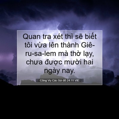 Picture 07 - Công Vụ Các Sứ đồ 24:11 VIE - Quan tra xét thì sẽ biết tôi vừa lên - Bible Verse Picture