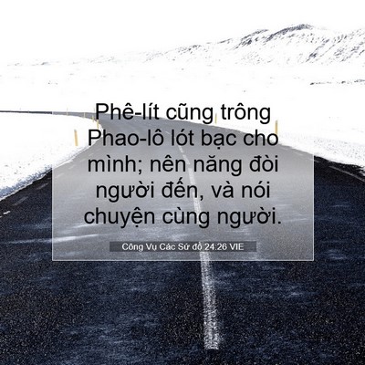 Picture 07 - Công Vụ Các Sứ đồ 24:26 VIE - Phê-lít cũng trông Phao-lô lót bạc cho - Bible Verse Picture