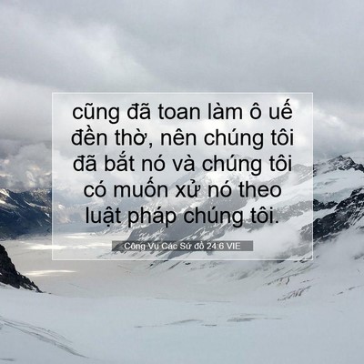 Picture 07 - Công Vụ Các Sứ đồ 24:6 VIE - cũng đã toan làm ô uế đền thờ, nên - Bible Verse Picture