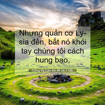 Picture 07 - Công Vụ Các Sứ đồ 24:7 VIE - Nhưng quản cơ Ly-sia đến, bắt nó khỏi - Bible Verse Picture